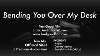 Bent Over Your Desk at Work & Fucked by a Big Cock (www.feelgoodfilth.com Erotic Audio for Women) 8