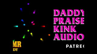 Daddy’s Praise Kink Audio (Soft & Dirty ASMR Audio for Sub Sluts) 8