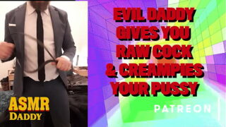 Evil Daddy Pounds You With His Raw Cock And Leaves Your Pussy Gushing (ASMR Audio for Women) 8