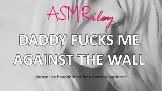 EroticAudio – ASMR Daddy fucks me against the wall, Taboo, ddlg 8